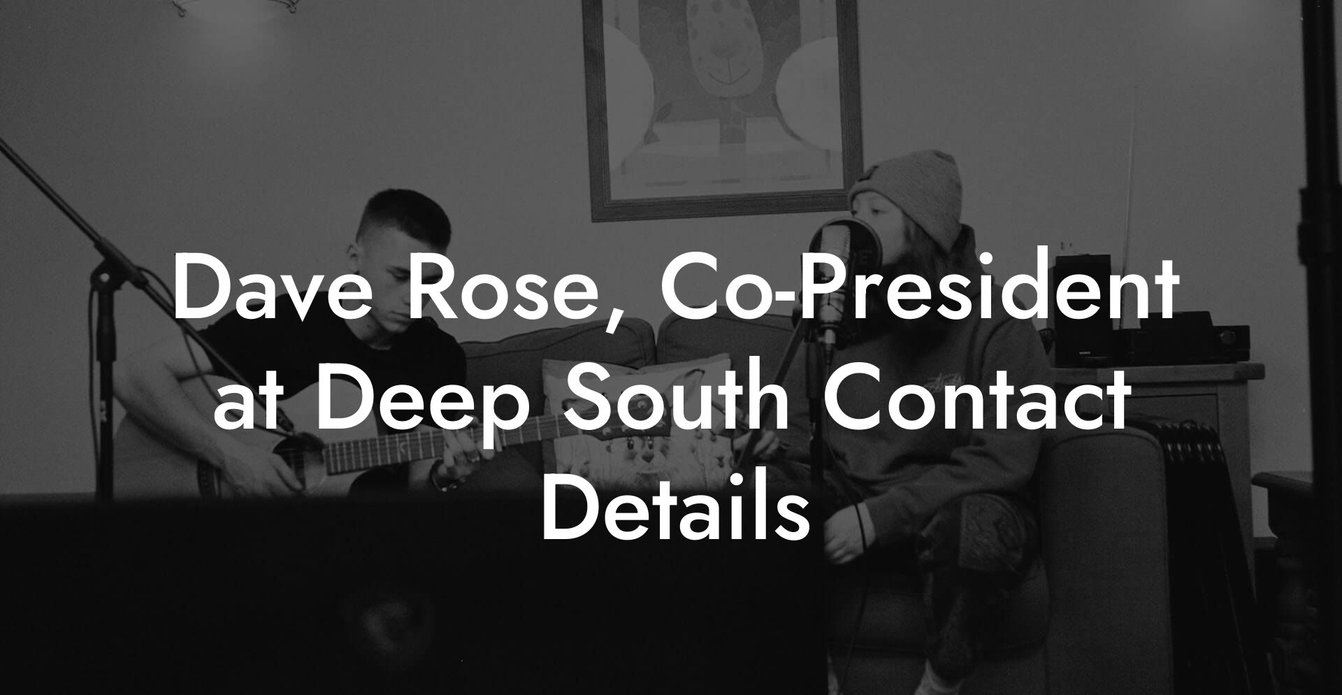 Dave Rose, Co-President at Deep South Contact Details