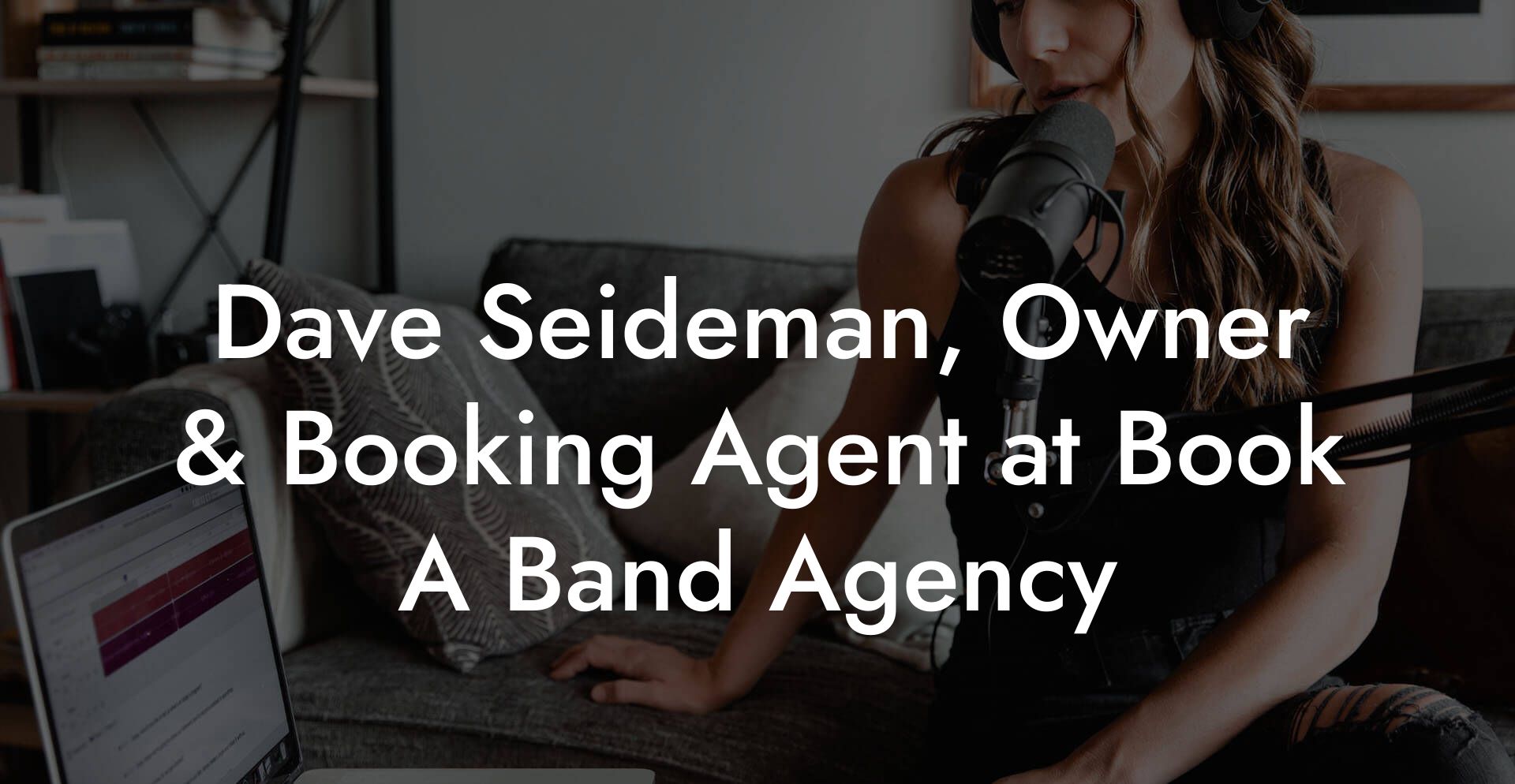 Dave Seideman, Owner & Booking Agent at Book A Band Agency