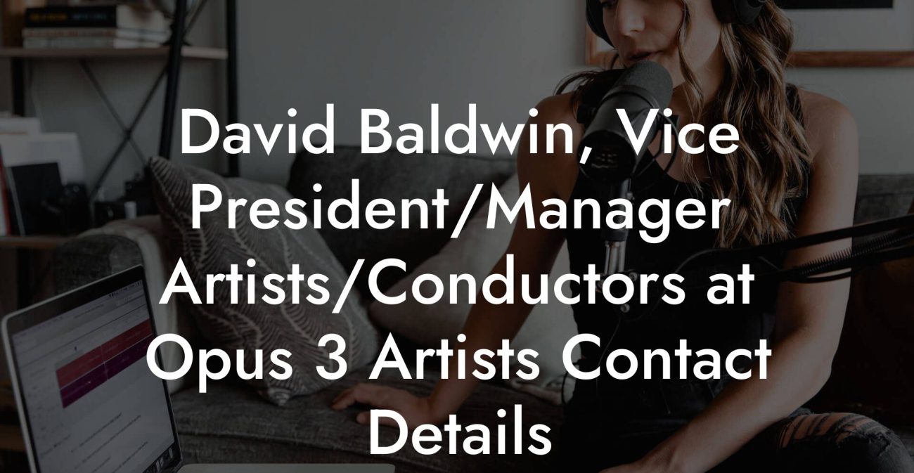 David Baldwin, Vice President/Manager Artists/Conductors at Opus 3 Artists Contact Details