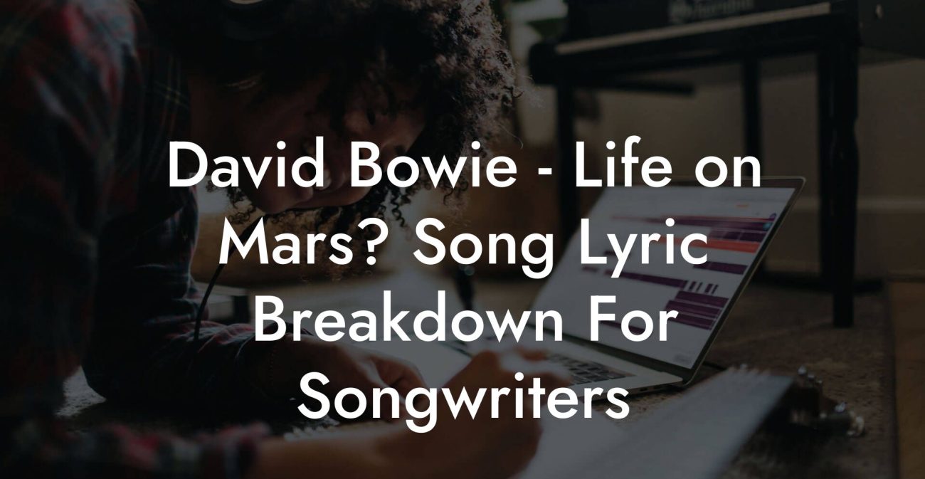 David Bowie - Life on Mars? Song Lyric Breakdown For Songwriters
