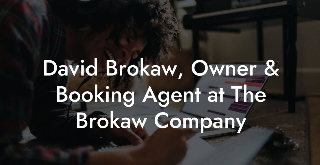 David Brokaw, Owner & Booking Agent at The Brokaw Company