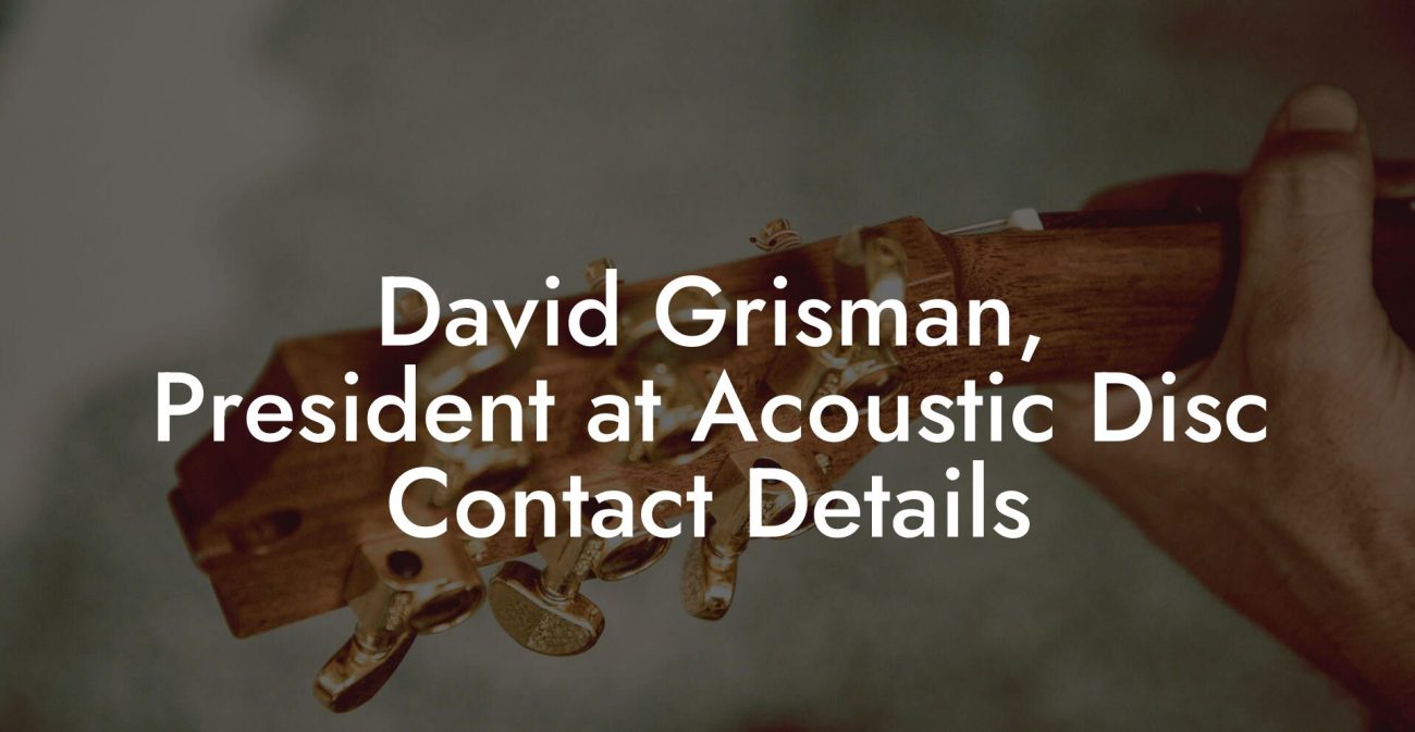 David Grisman, President at Acoustic Disc Contact Details