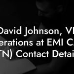 David Johnson, VP Operations at EMI CMG (TN) Contact Details
