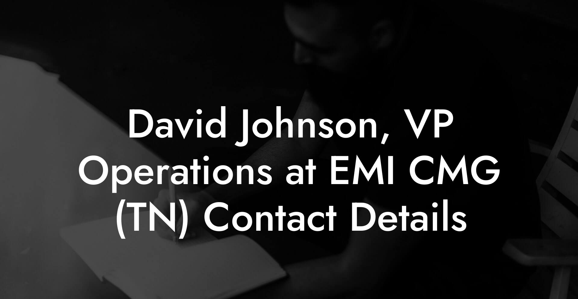 David Johnson, VP Operations at EMI CMG (TN) Contact Details