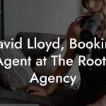 David Lloyd, Booking Agent at The Roots Agency