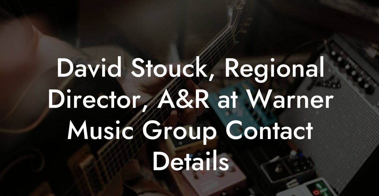 David Stouck, Regional Director, A&R at Warner Music Group Contact Details