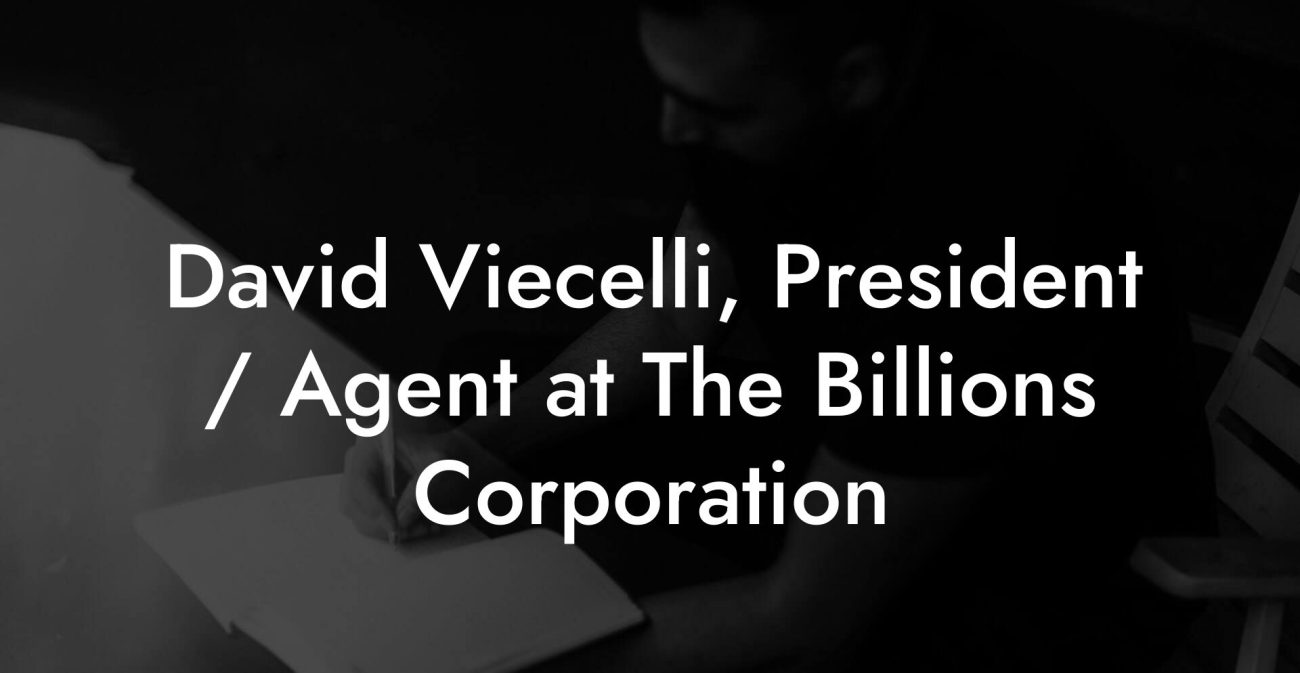 David Viecelli, President / Agent at The Billions Corporation