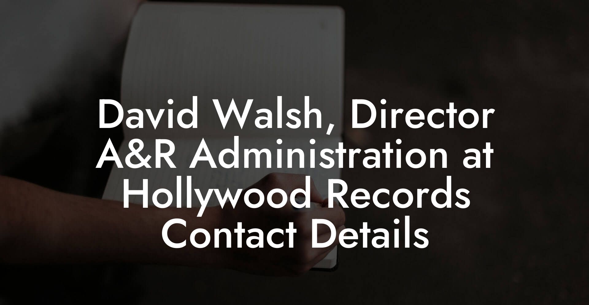 David Walsh, Director A&R Administration at Hollywood Records Contact Details