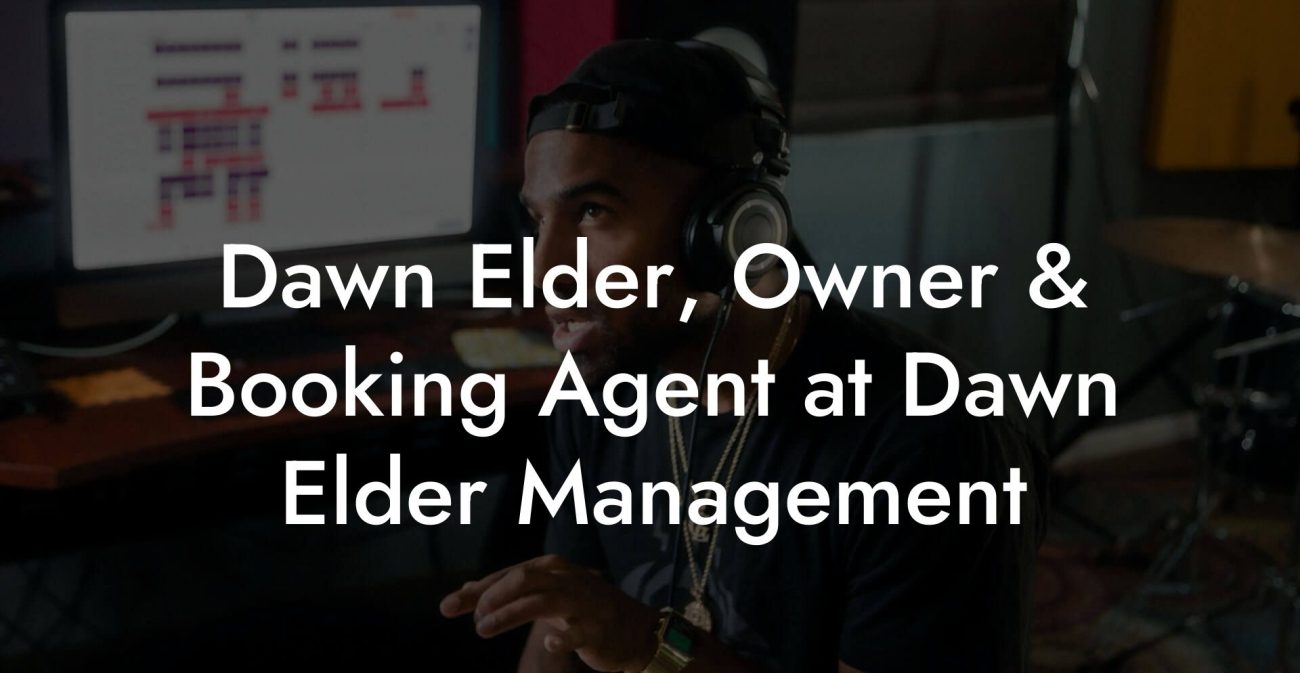 Dawn Elder, Owner & Booking Agent at Dawn Elder Management