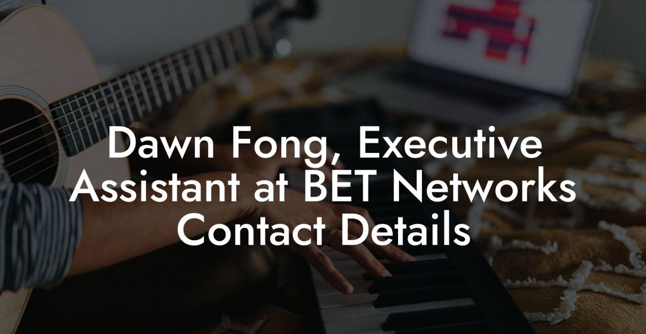 Dawn Fong, Executive Assistant at BET Networks Contact Details