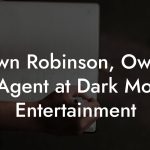 Dawn Robinson, Owner & Agent at Dark Moon Entertainment