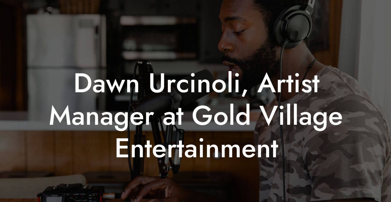 Dawn Urcinoli, Artist Manager at Gold Village Entertainment