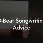 D-Beat Songwriting Advice