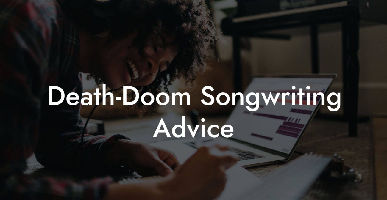 Death-Doom Songwriting Advice