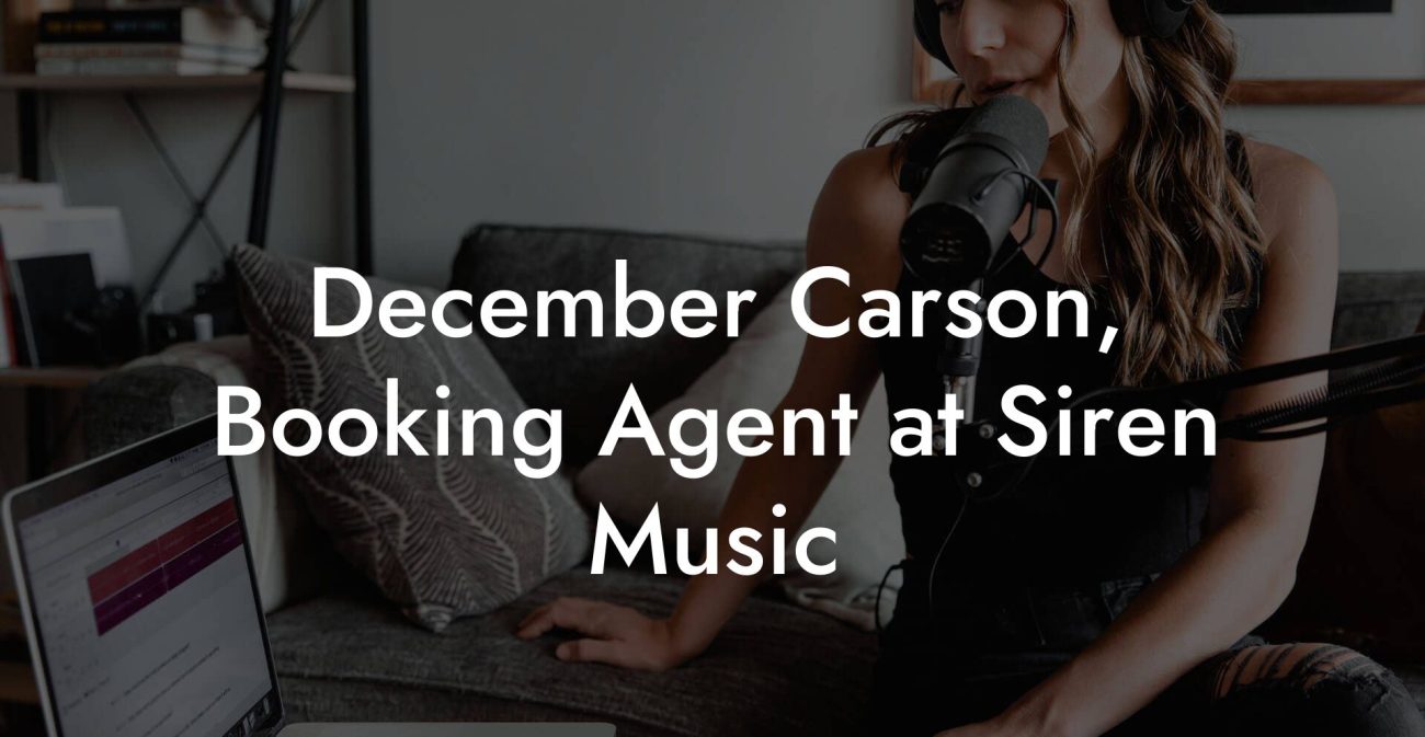 December Carson, Booking Agent at Siren Music