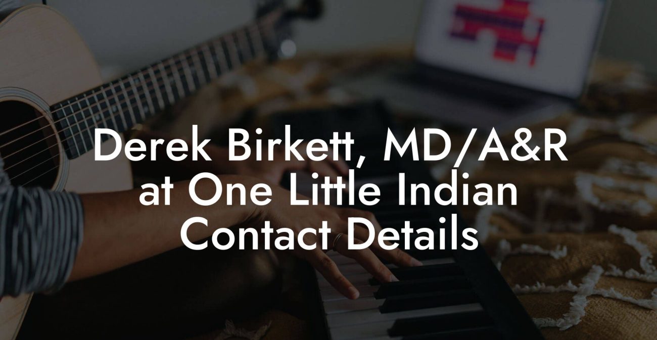 Derek Birkett, MD/A&R at One Little Indian Contact Details