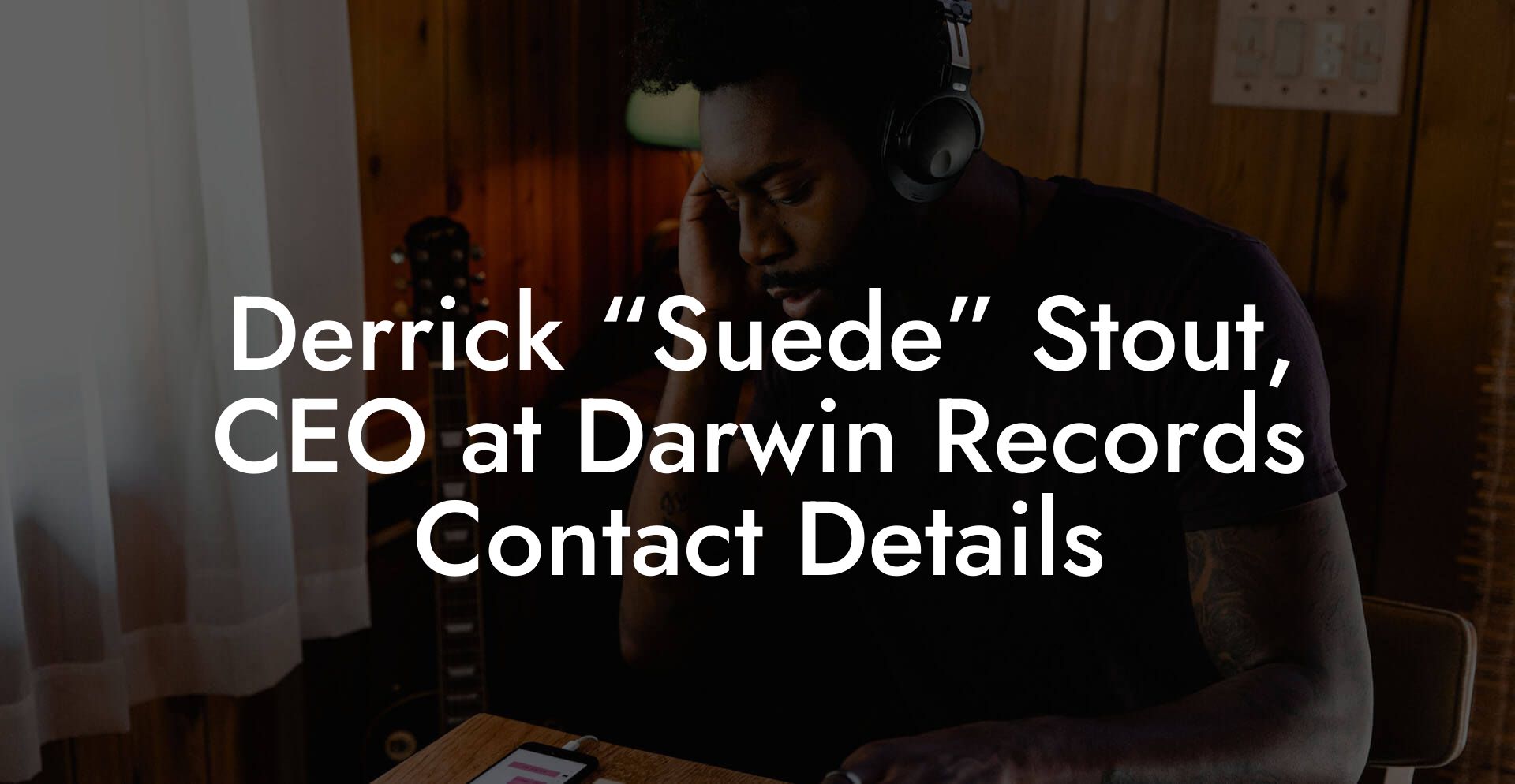 Derrick “Suede” Stout, CEO at Darwin Records Contact Details