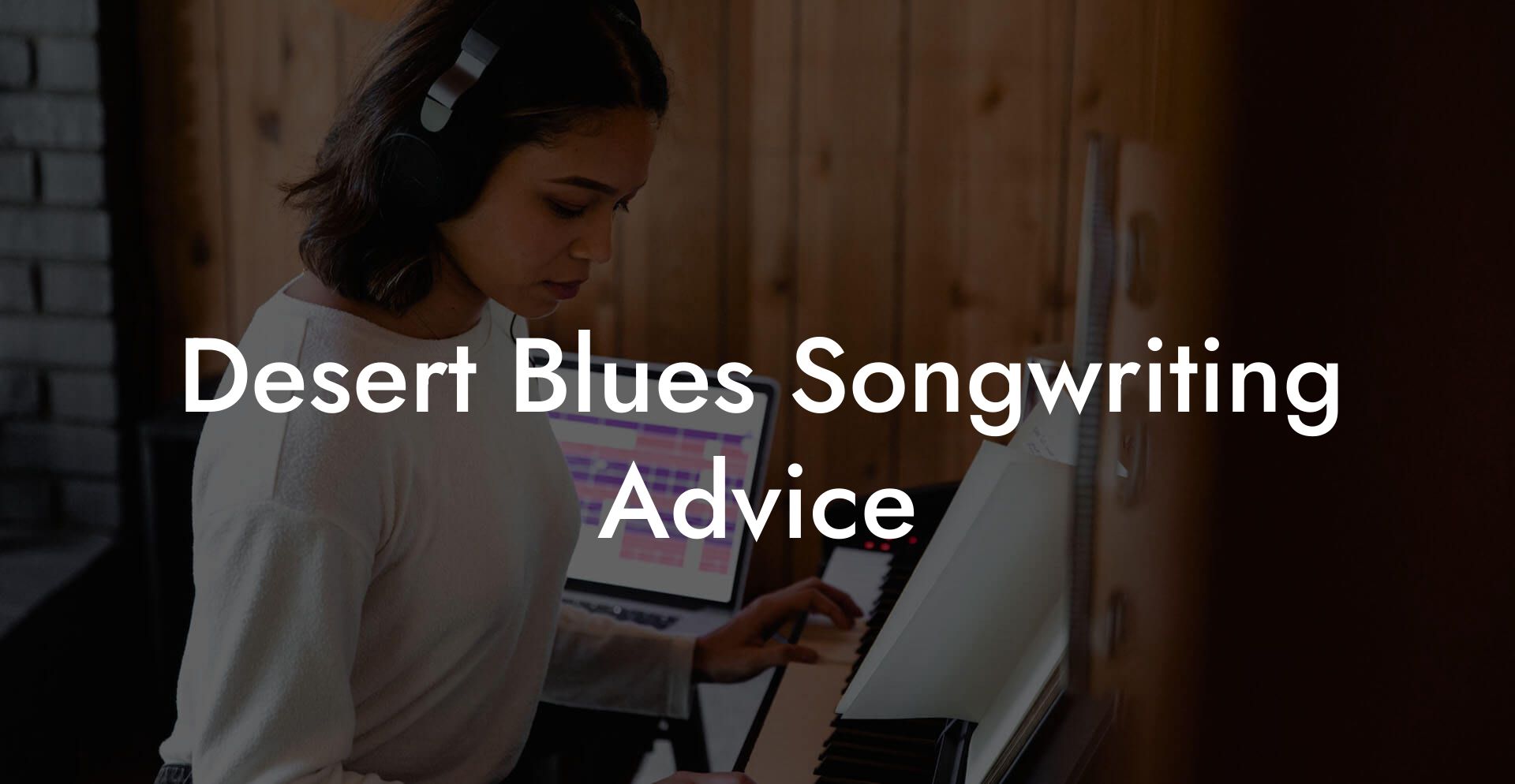 Desert Blues Songwriting Advice