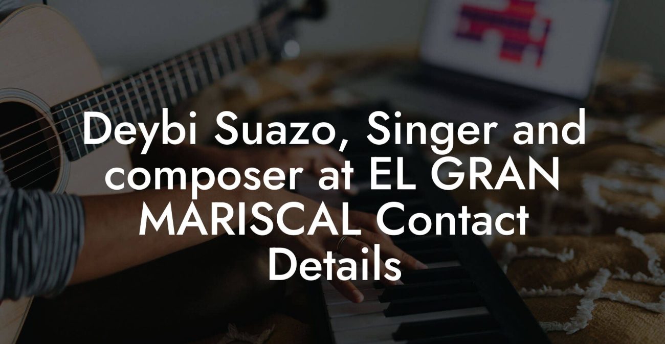 Deybi Suazo, Singer and composer at EL GRAN MARISCAL Contact Details