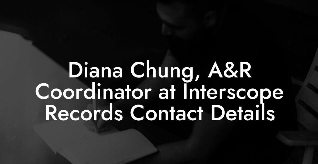 Diana Chung, A&R Coordinator at Interscope Records Contact Details