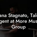 Diana Stagnato, Talent Agent at More Music Group