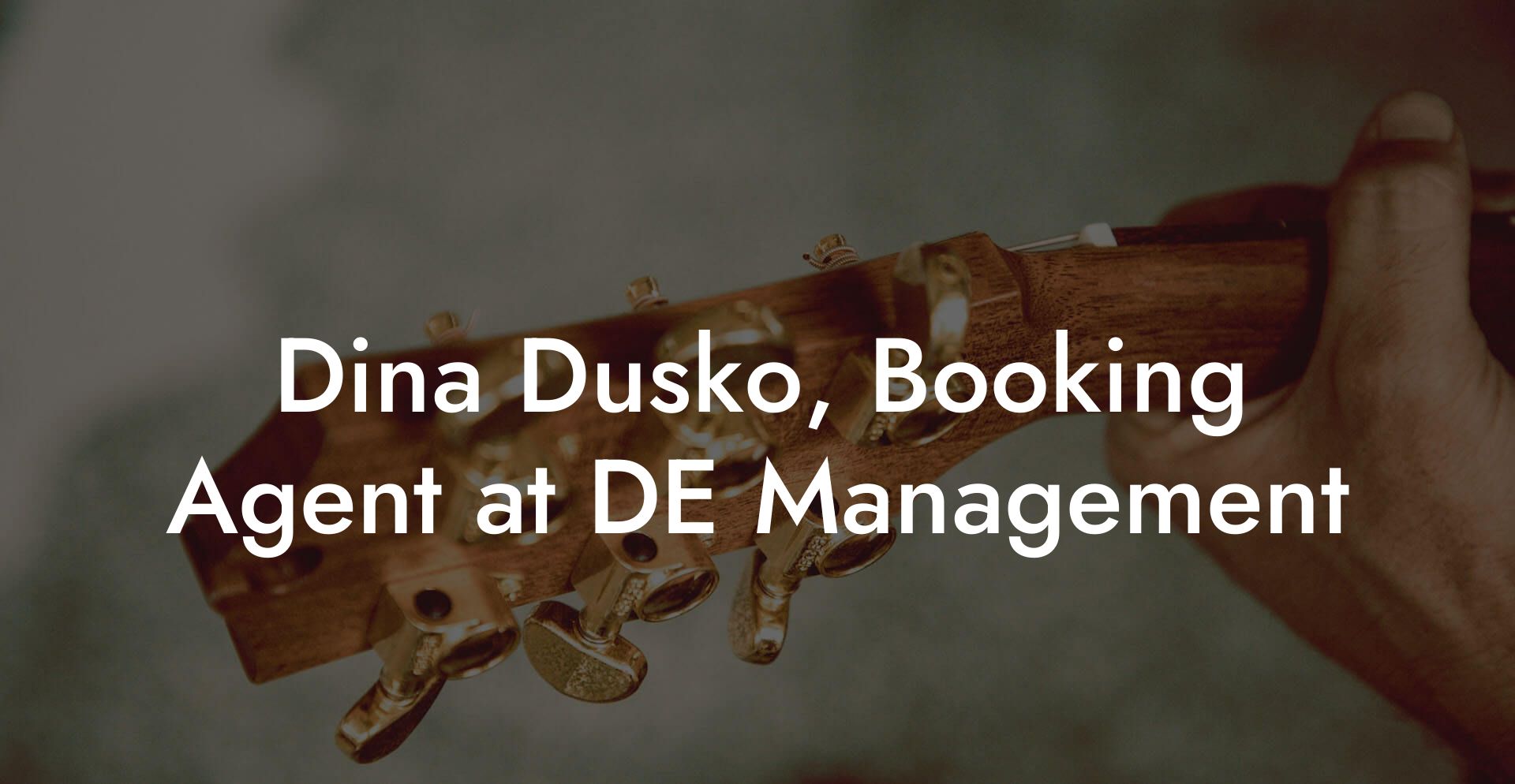 Dina Dusko, Booking Agent at DE Management