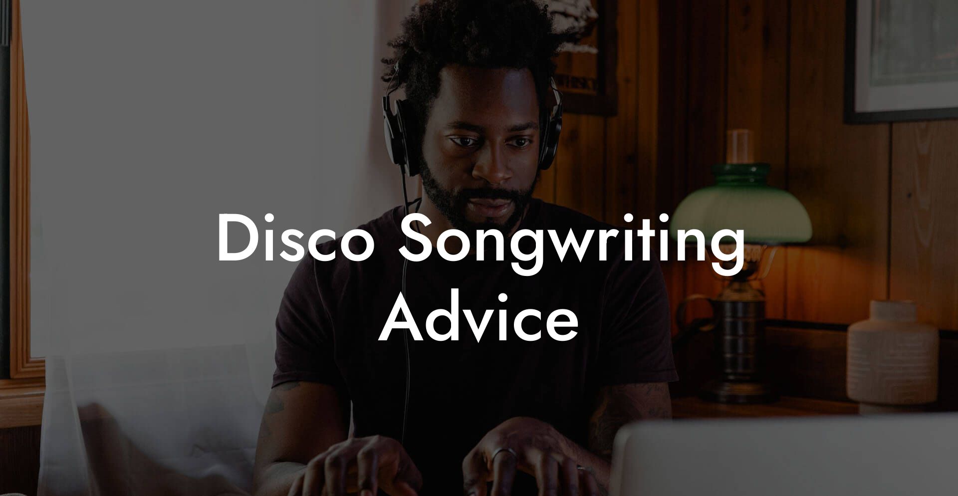 Disco Songwriting Advice