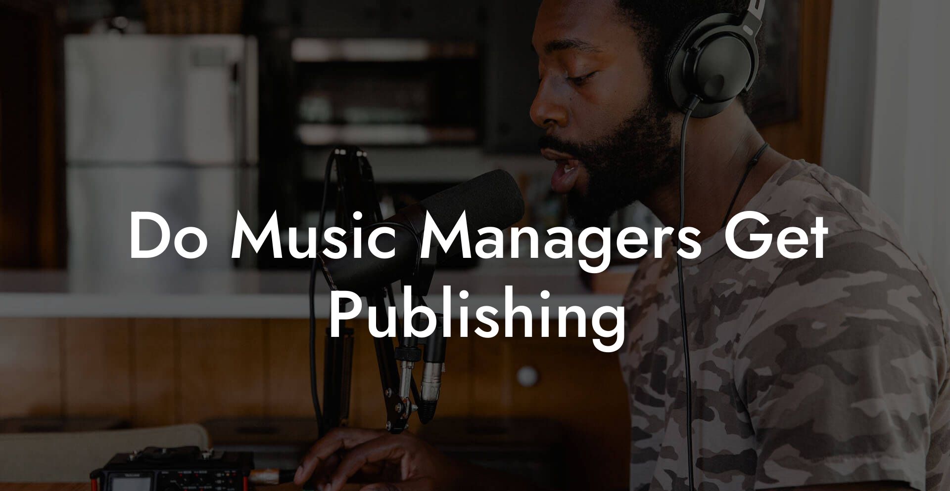 Do Music Managers Get Publishing