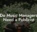 Do Music Managers Need a Publicist