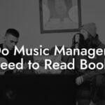 Do Music Managers Need to Read Books