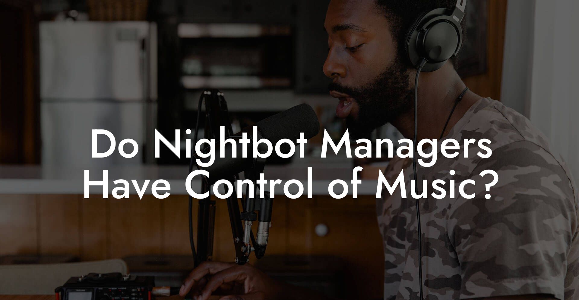 Do Nightbot Managers Have Control of Music?