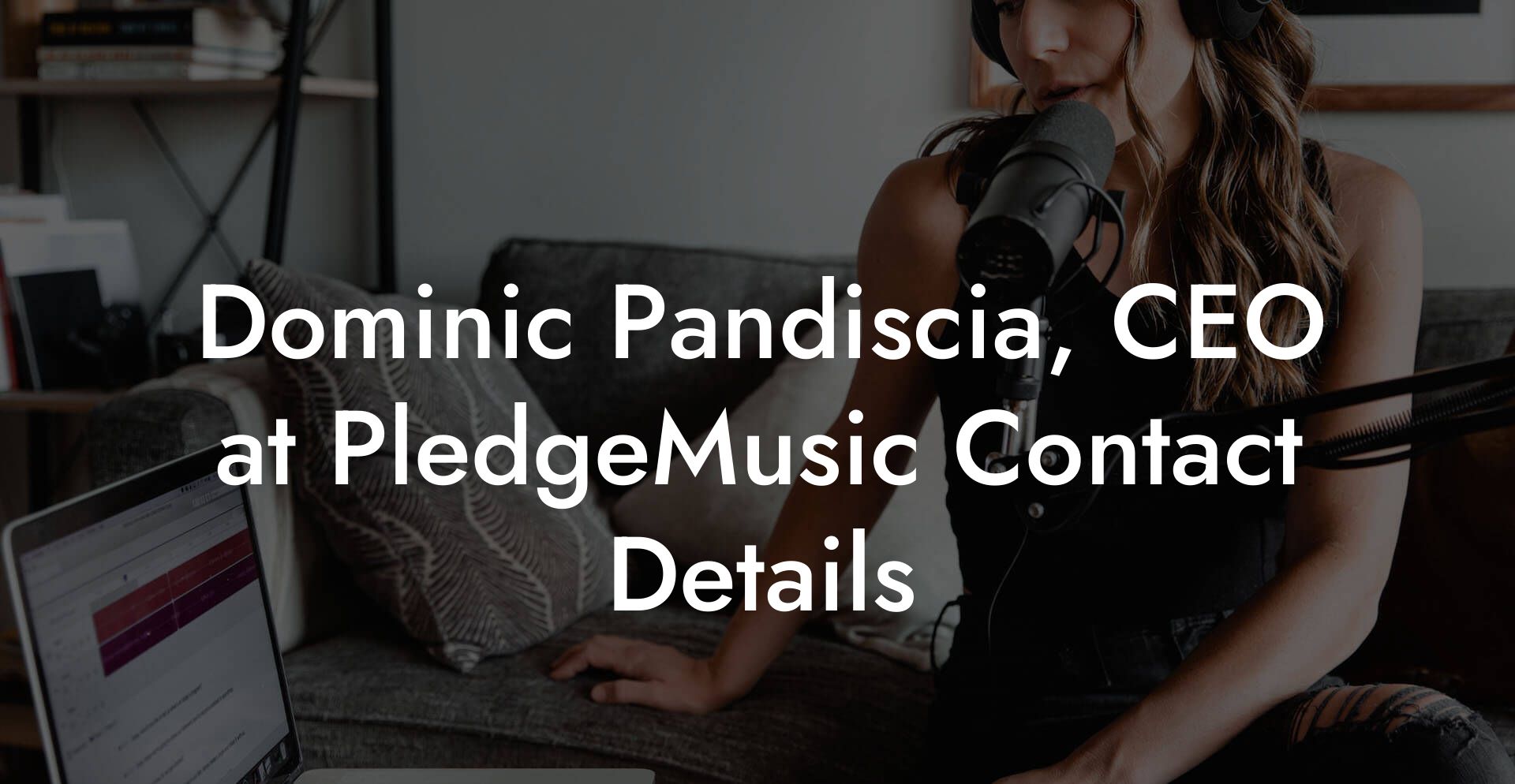 Dominic Pandiscia, CEO at PledgeMusic Contact Details