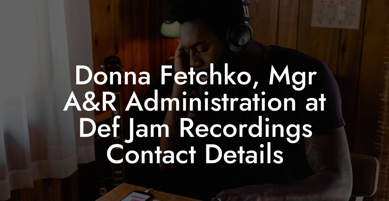 Donna Fetchko, Mgr A&R Administration at Def Jam Recordings Contact Details