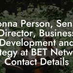 Donna Person, Senior Director, Business Development and Strategy at BET Networks Contact Details