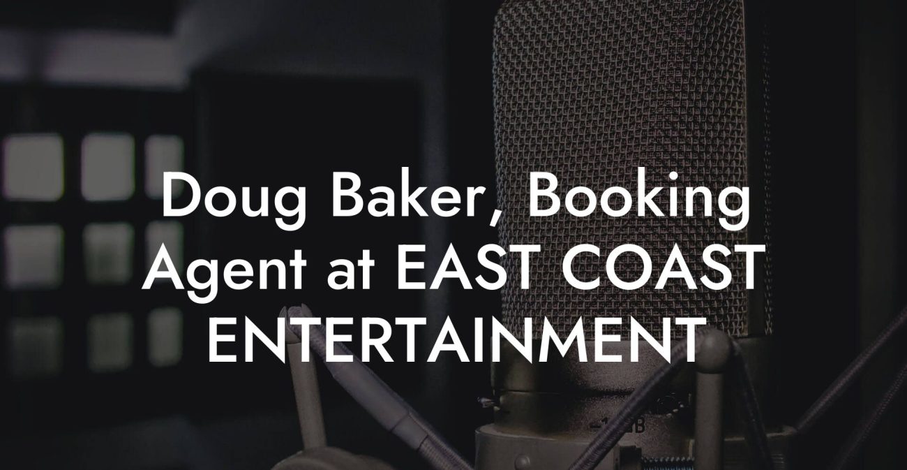 Doug Baker, Booking Agent at EAST COAST ENTERTAINMENT