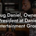 Doug Daniel, Owner / President at Daniel Entertainment Group
