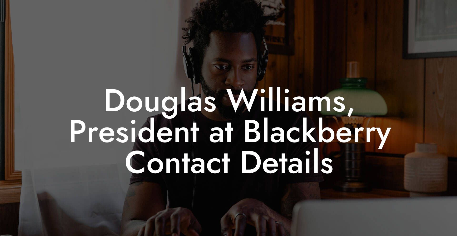 Douglas Williams, President at Blackberry Contact Details