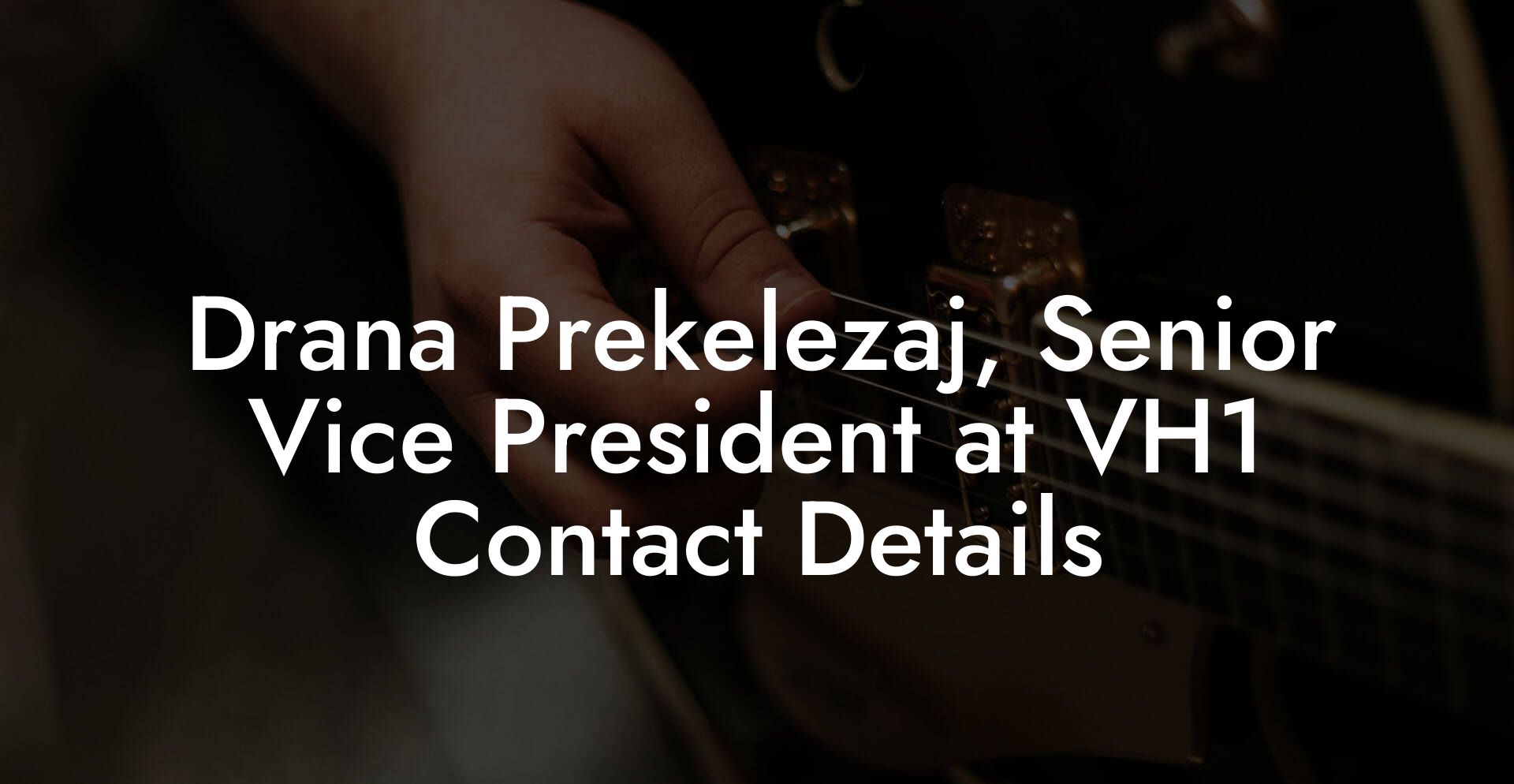 Drana Prekelezaj, Senior Vice President at VH1 Contact Details