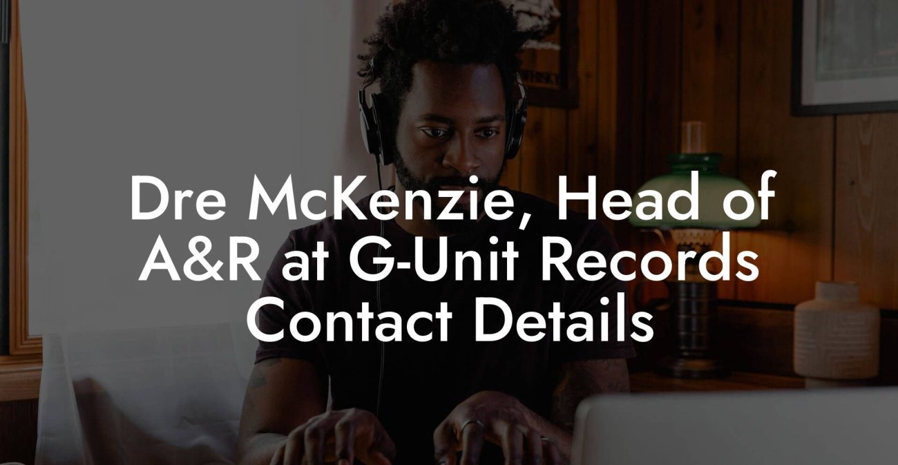 Dre McKenzie, Head of A&R at G-Unit Records Contact Details