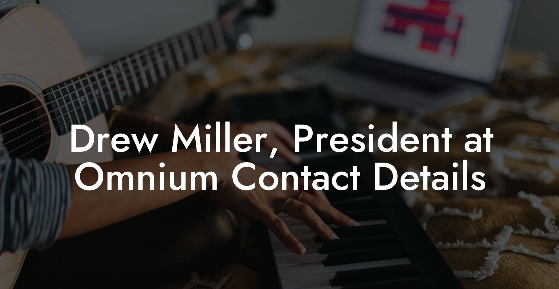 Drew Miller, President at Omnium Contact Details