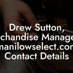 Drew Sutton, Merchandise Manager at manilowselect.com Contact Details
