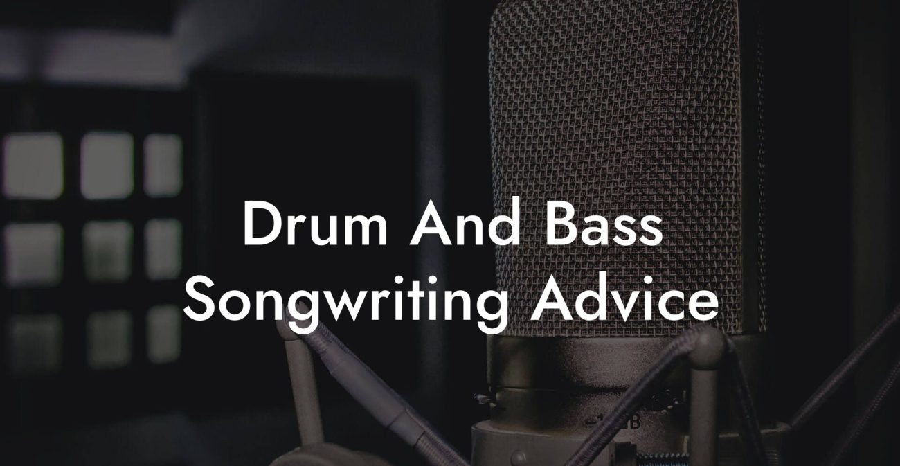 Drum And Bass Songwriting Advice