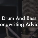 Drum And Bass Songwriting Advice