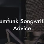 Drumfunk Songwriting Advice