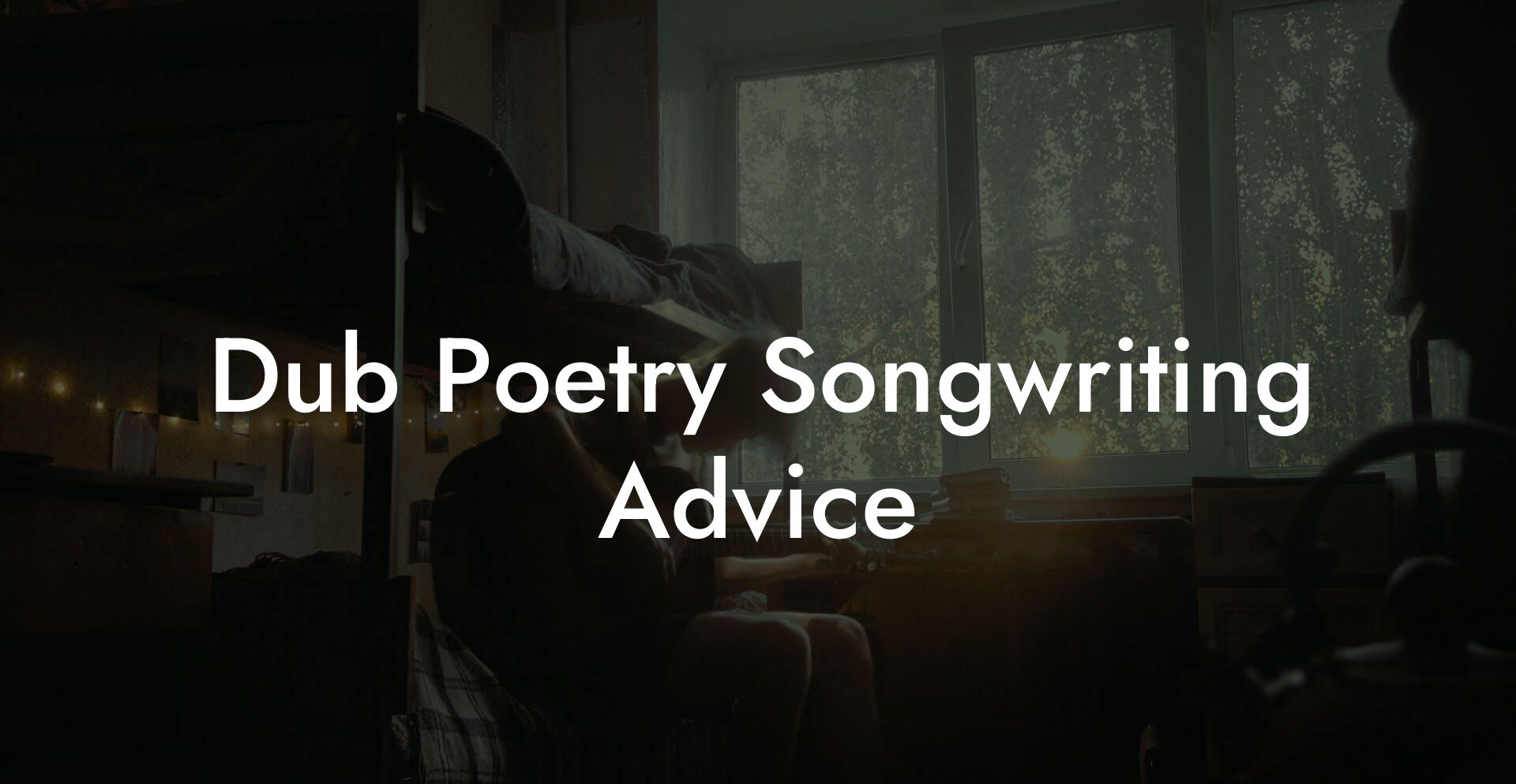 Dub Poetry Songwriting Advice