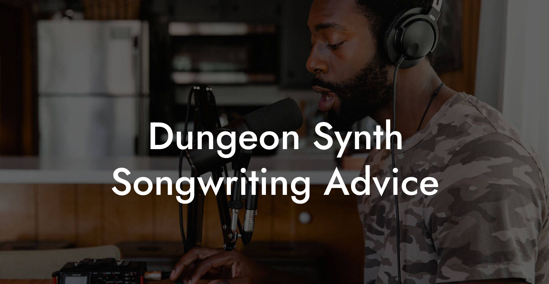 Dungeon Synth Songwriting Advice