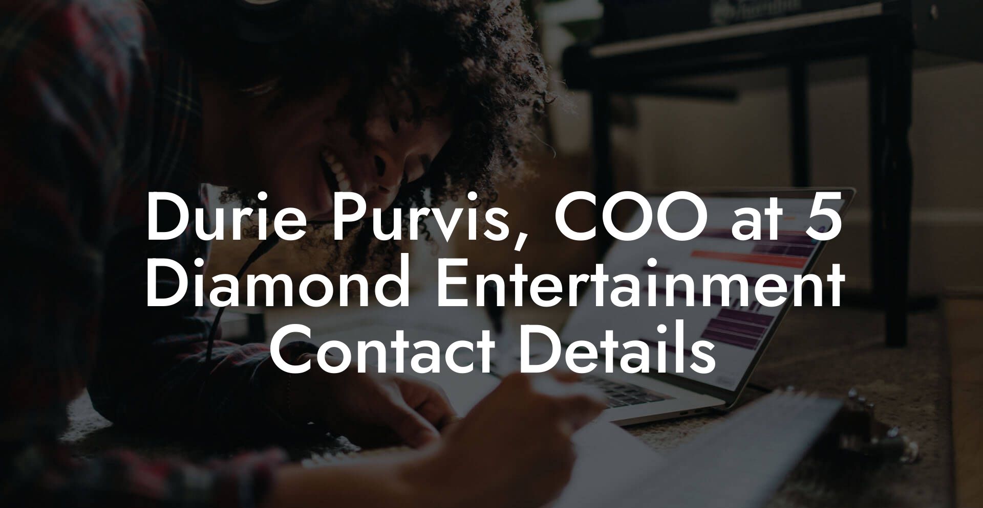 Durie Purvis, COO at 5 Diamond Entertainment Contact Details