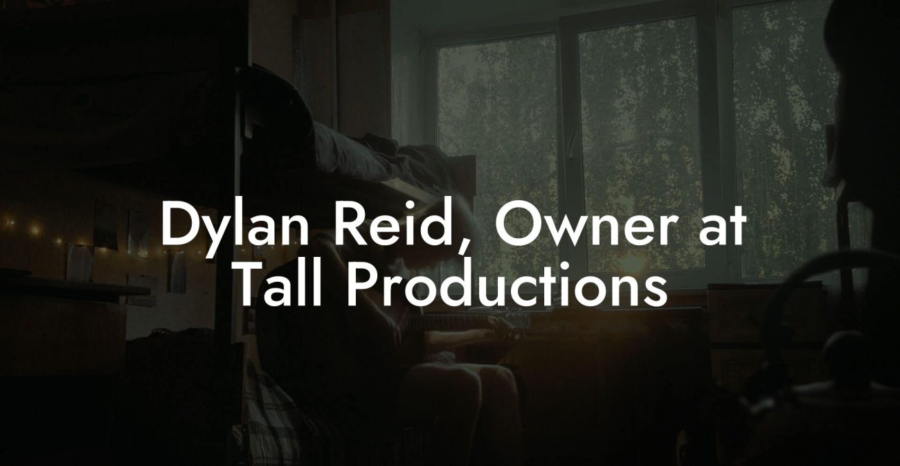 Dylan Reid, Owner at Tall Productions