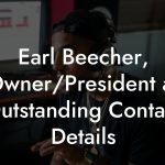 Earl Beecher, Owner/President at Outstanding Contact Details