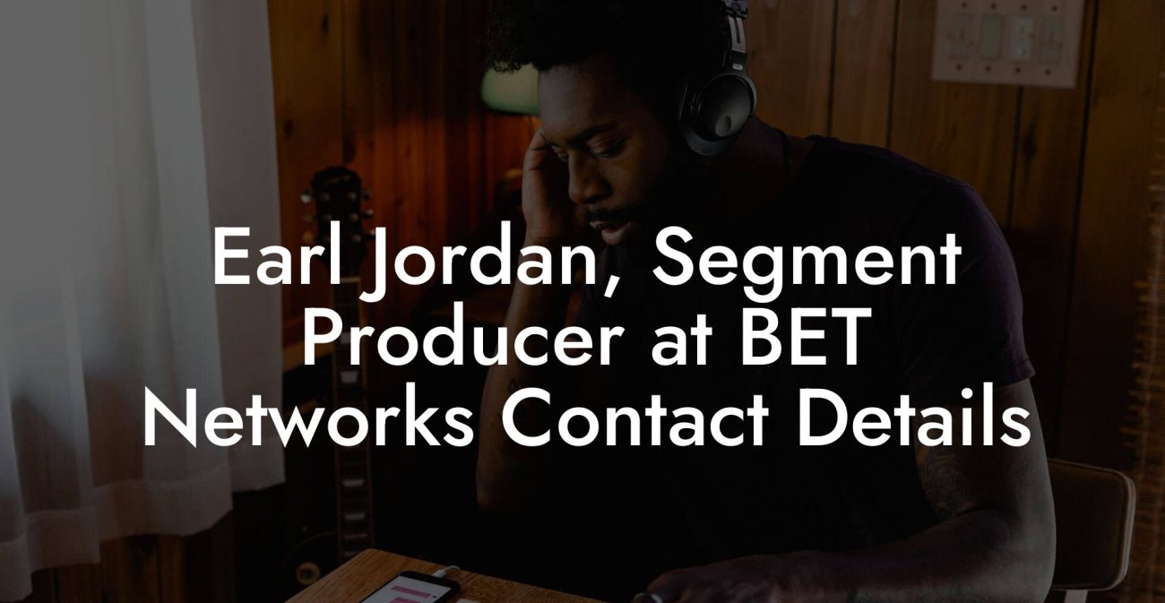 Earl Jordan, Segment Producer at BET Networks Contact Details